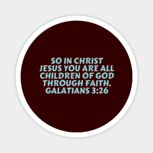 Bible Verse Galatians 3:26 Magnet